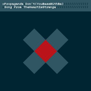 xPropaganda - Don't (you Mess With Me) (Radio Date: 18-02-2022)