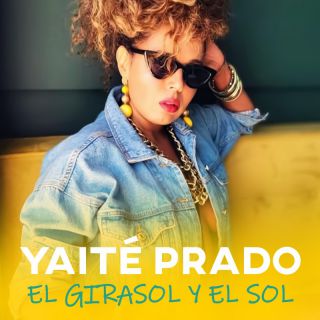 Yaitè Prado - El Girasol Y El Sol (Radio Date: 15-09-2023)