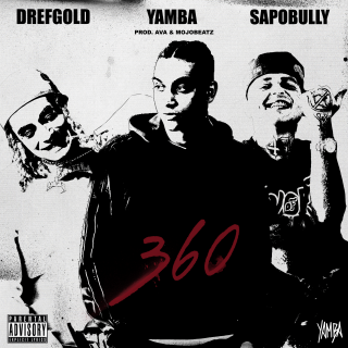 Yamba - 360 (feat. DrefGold, Sapobully) (Radio Date: 03-09-2021)