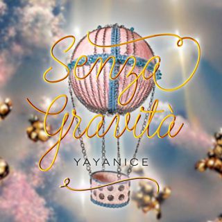 Yayanice - Senza Gravità (Radio Date: 18-03-2022)