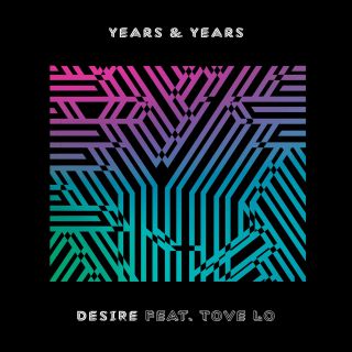 Years & Years - Desire (feat. Tove Lo) (Radio Date: 22-04-2016)