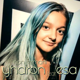 Yharon - Non fermarti (feat. Esa) (Radio Date: 31-10-2016)