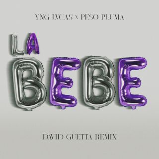 Yng Lvcas & Peso Pluma - La Bebe (David Guetta Remix) (Radio Date: 09-06-2023)
