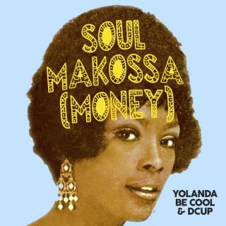 Yolanda Be Cool & Dcup - Soul Makossa (Money) (Remixes) (Radio Date: 31-07-2015)