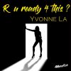 YVONNE LA - R U Ready 4 This?