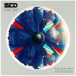 Zedd - Find You (feat. Matthew Koma & Miriam Bryant) (Radio Date: 23-05-2014)