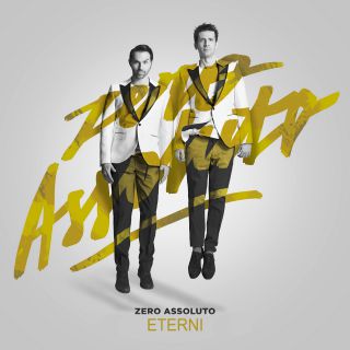 Zero Assoluto - Eterni (Radio Date: 19-08-2016)