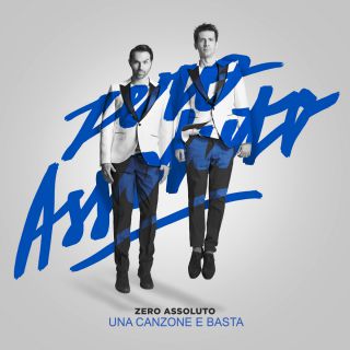 Zero Assoluto - Una canzone e basta (Radio Date: 15-04-2016)