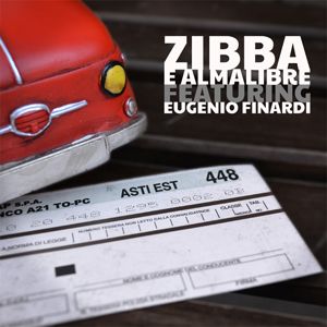 Zibba e Almalibre - Asti Est (Feat. Eugenio Finardi) (Radio Date: 07-11-2012)
