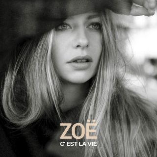 Zoë - C'est la vie (Radio Date: 01-03-2019)