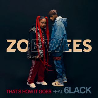 Zoe Wees - That's How It Goes (feat. 6LACK) (Radio Date: 01-10-2021)