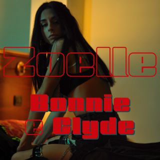Zoelle - Bonnie E Clyde (Radio Date: 02-07-2021)