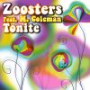 ZOOSTERS FEAT. M. COLEMAN - Tonite