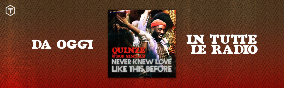 Quinze, Bob Sinclar - Never Knew Love Like This Before
